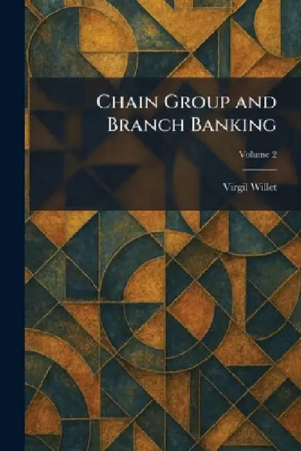 Chain Group and Branch Banking by Virgil Willet