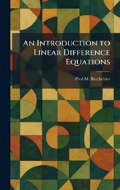 An Introduction to Linear Difference Equations by Paul M. Batchelder