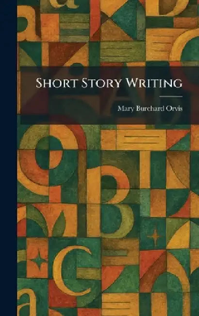 Short Story Writing by Mary Burchard Orvis