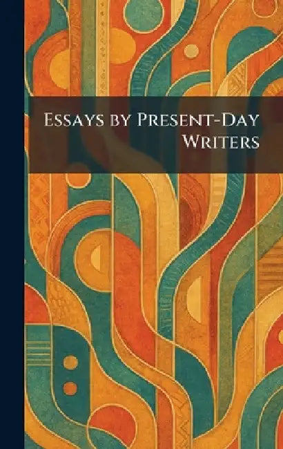 Essays by Present-Day Writers by MacMillan