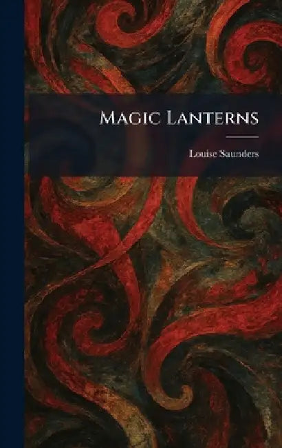 Magic Lanterns by Louise Saunders