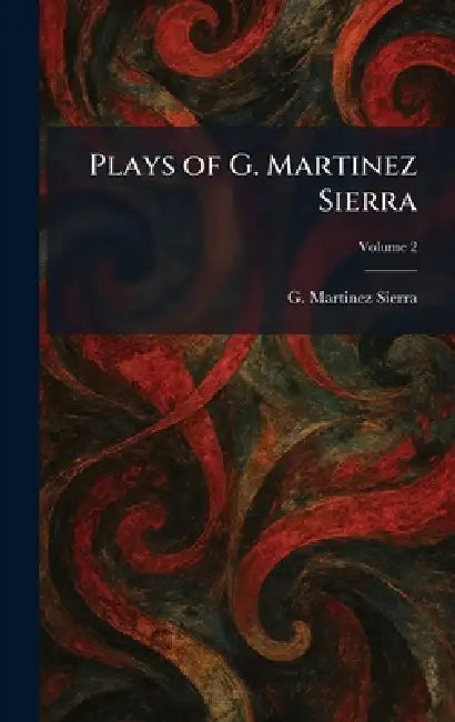 Plays of G. Martinez Sierra by G. Martinez Sierra
