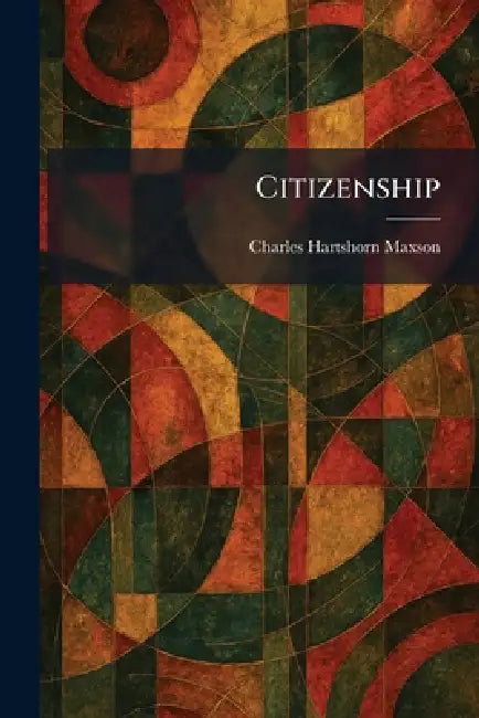 Citizenship by Charles Hartshorn Maxson