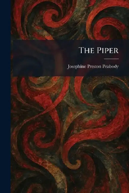 The Piper by Josephine Preston Peabody
