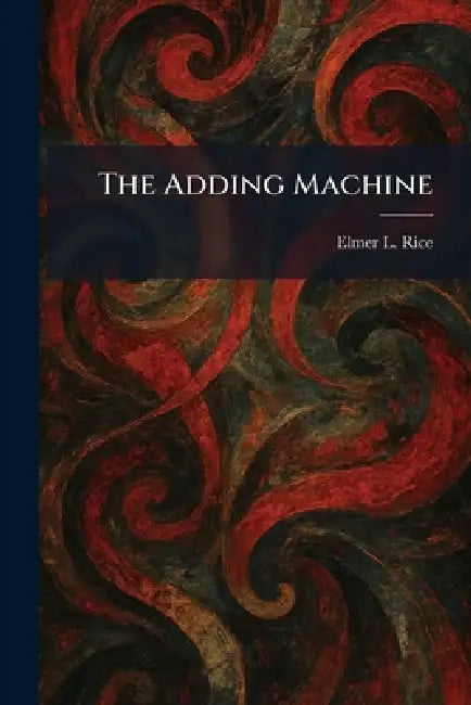 The Adding Machine by Elmer L. Rice