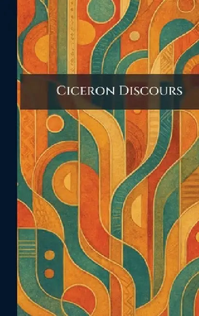 Ciceron Discours by Societe d'Edition Les Belles Lettres