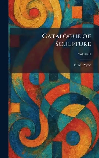 Catalogue of Sculpture by F. N. Pryce