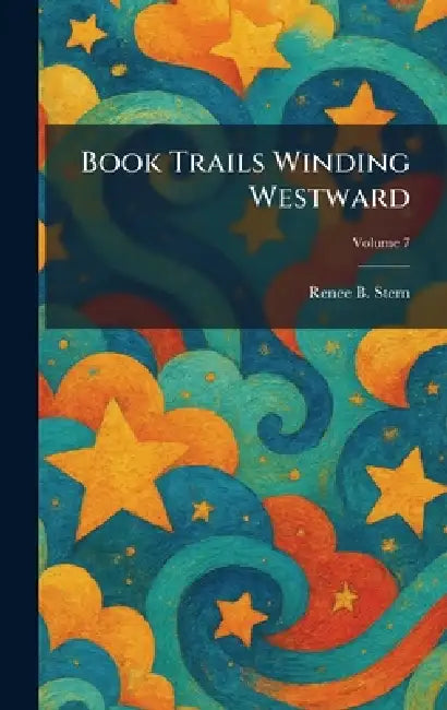 Book Trails Winding Westward by Renee B. Stern