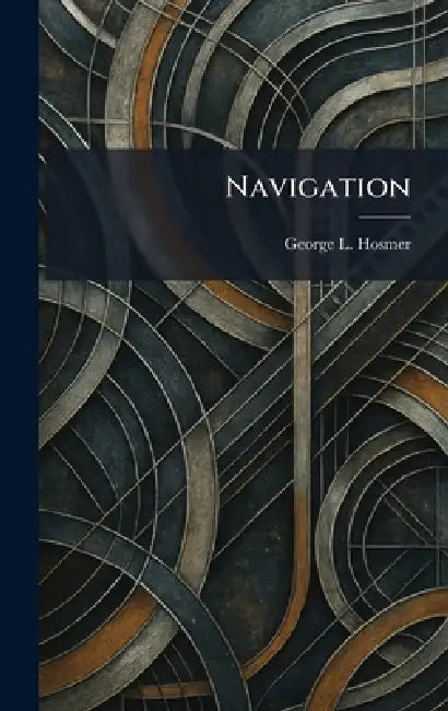Navigation by George L. Hosmer