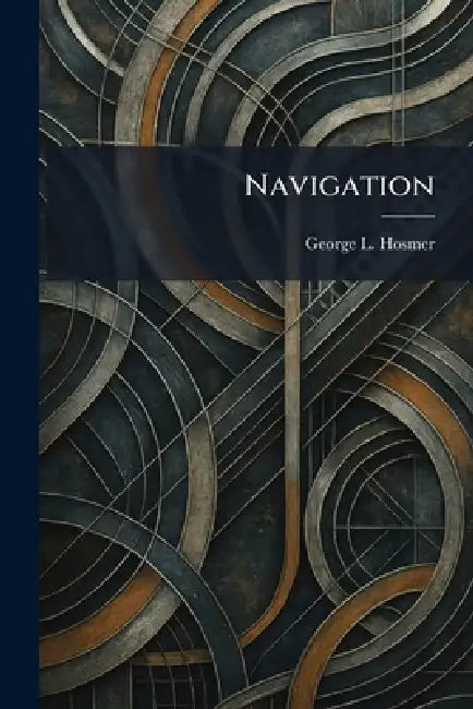 Navigation by George L. Hosmer