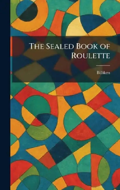 The Sealed Book of Roulette by Billiken