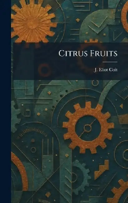 Citrus Fruits by J. Eliot Coit