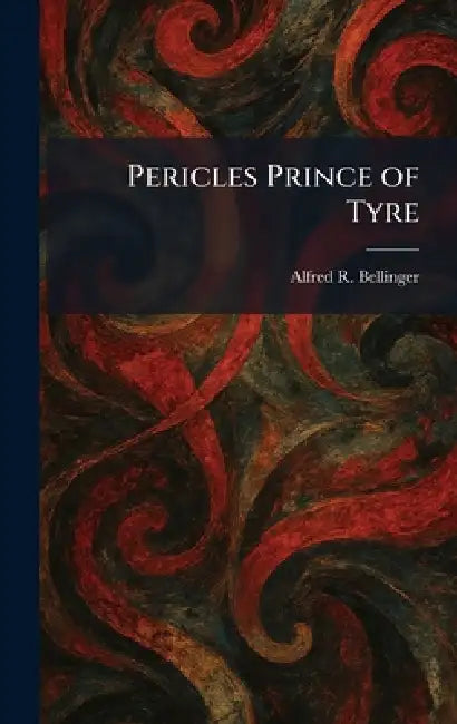 Pericles Prince of Tyre by Alfred R. Bellinger