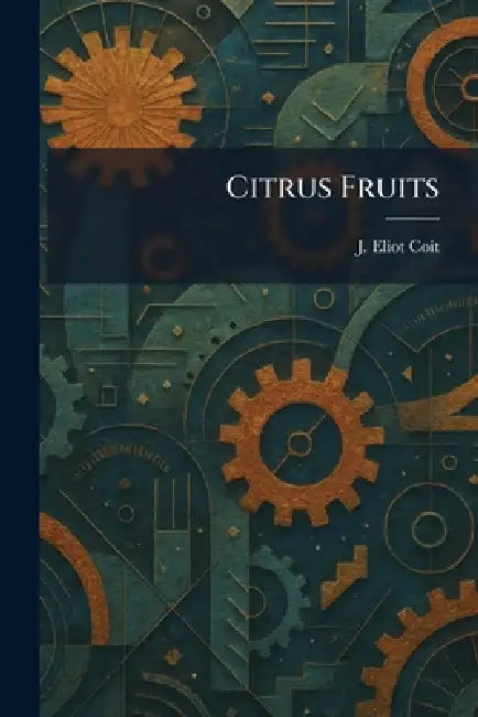 Citrus Fruits by J. Eliot Coit