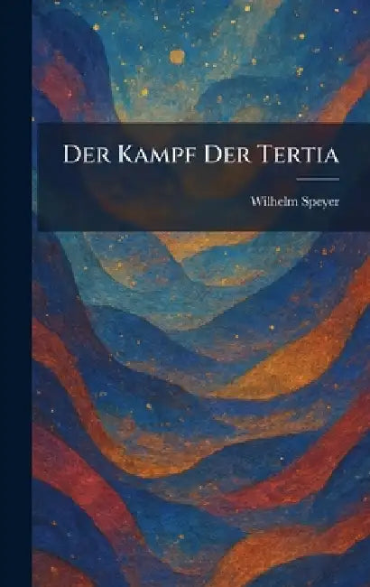 Der Kampf Der Tertia by Wilhelm Speyer