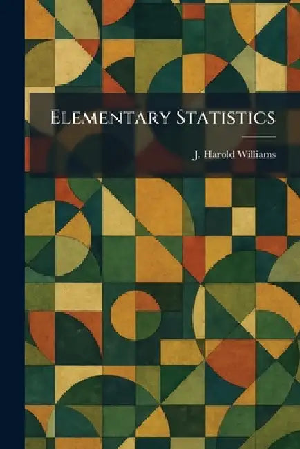 Elementary Statistics by J. Harold Williams