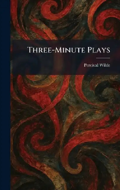 Three-Minute Plays by Percival Wilde