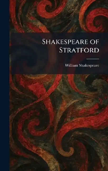 Shakespeare of Stratford by William Shakespeare