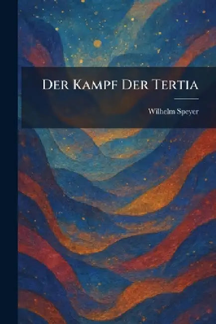 Der Kampf Der Tertia by Wilhelm Speyer