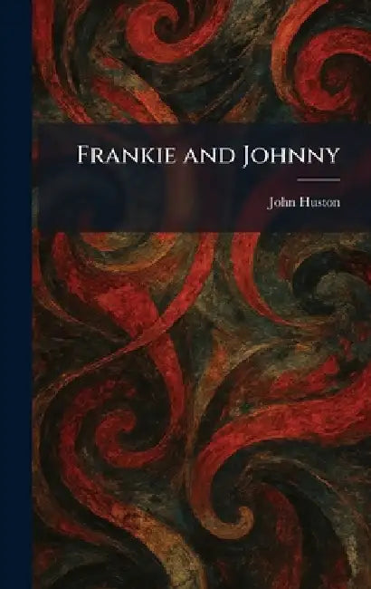 Frankie and Johnny by John Huston
