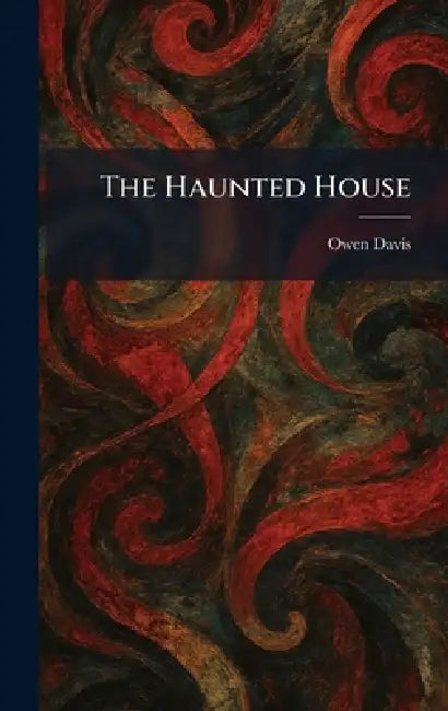 The Haunted House by Owen Davis