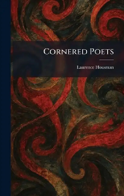 Cornered Poets by Laurence Housman