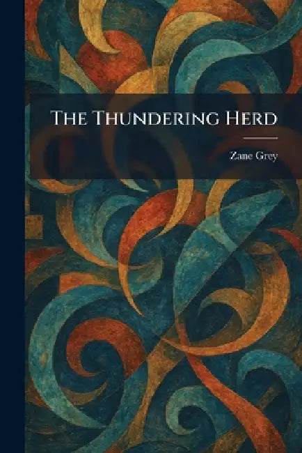 The Thundering Herd by Zane Grey