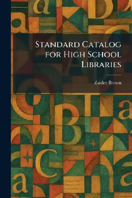 Standard Catalog for High School Libraries by Zaidee Brown
