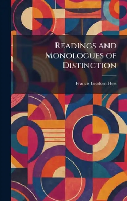 Readings and Monologues of Distinction by Francis Leedom Hess