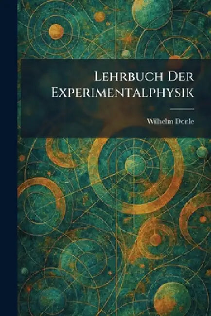 Lehrbuch Der Experimentalphysik by Wilhelm Donle