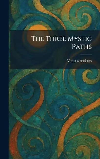 The Three Mystic Paths by Various