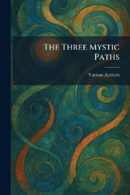 The Three Mystic Paths by Various