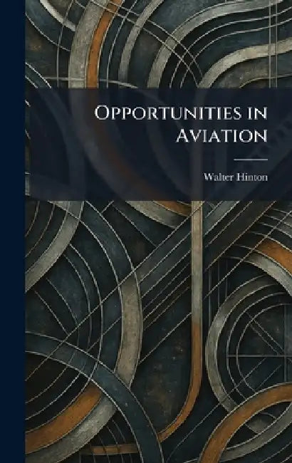 Opportunities in Aviation by Walter Hinton
