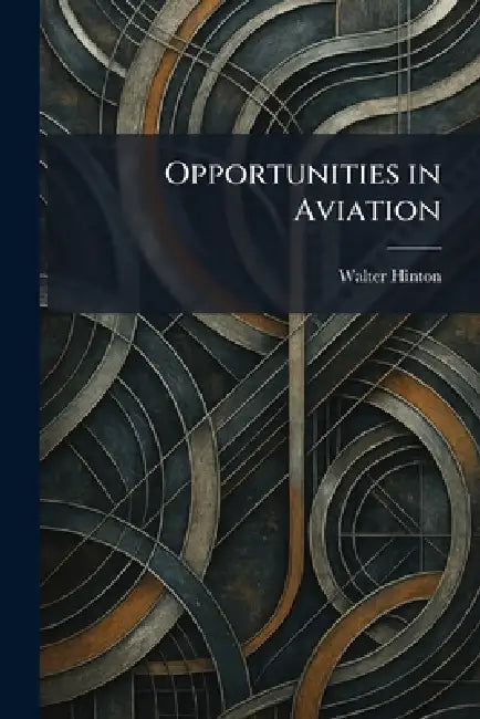 Opportunities in Aviation by Walter Hinton