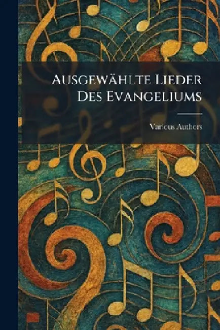 Ausgewählte Lieder Des Evangeliums by Religious Book Repository