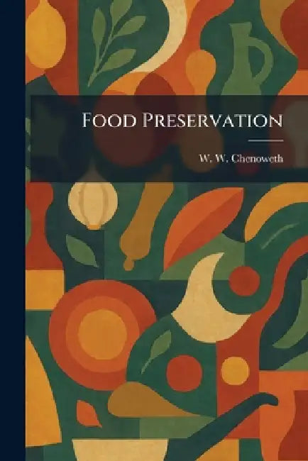 Food Preservation by W. W. Chenoweth