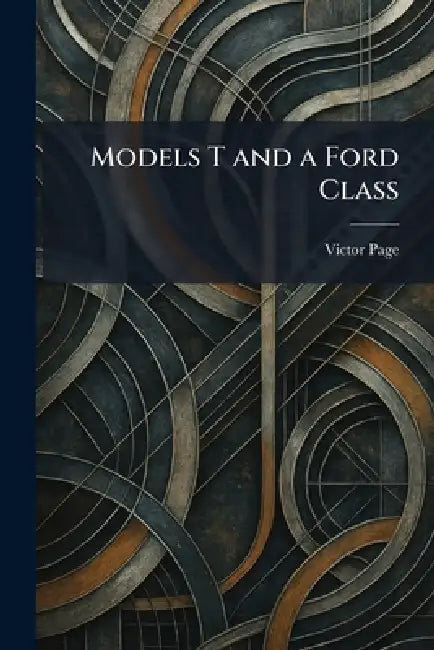 Models T and a Ford Class by Victor Page