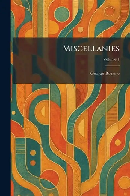 Miscellanies by George Borrow