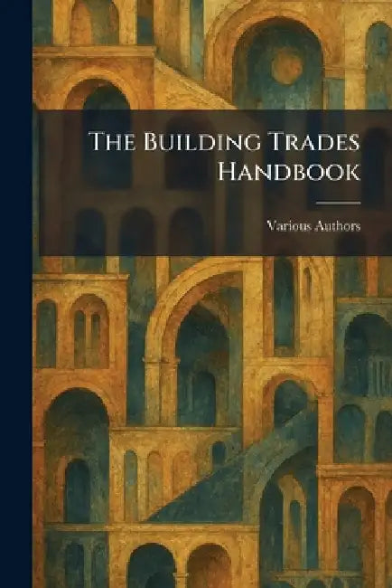 The Building Trades Handbook by International Textbook Company