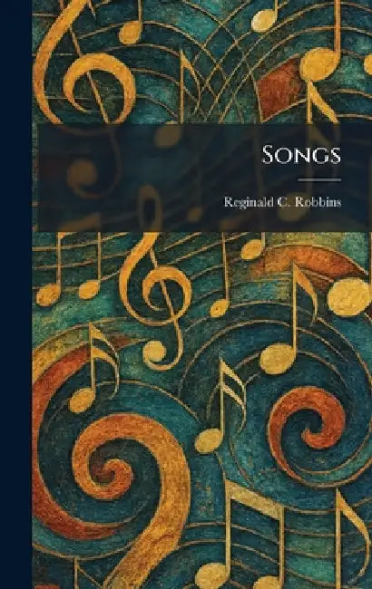 Songs by Reginald C. Robbins