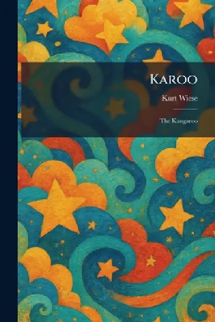 Karoo: The Kangaroo by Kurt Wiese