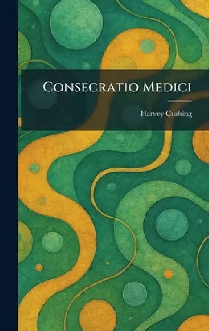 Consecratio Medici by Harvey Cushing