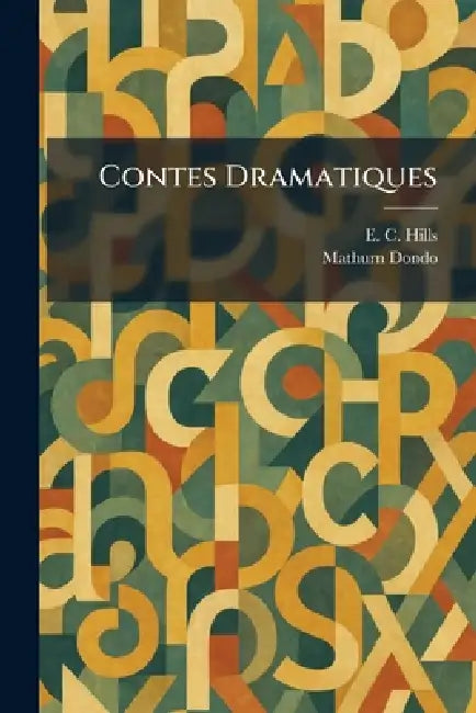 Contes Dramatiques by E. C. Hills, Mathurn Dondo