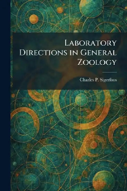 Laboratory Directions in General Zoology by Charles P. Sigerfoos