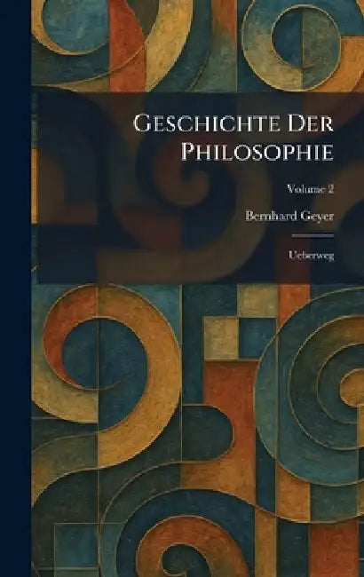 Geschichte Der Philosophie: Ueberweg by Bernhard Geyer