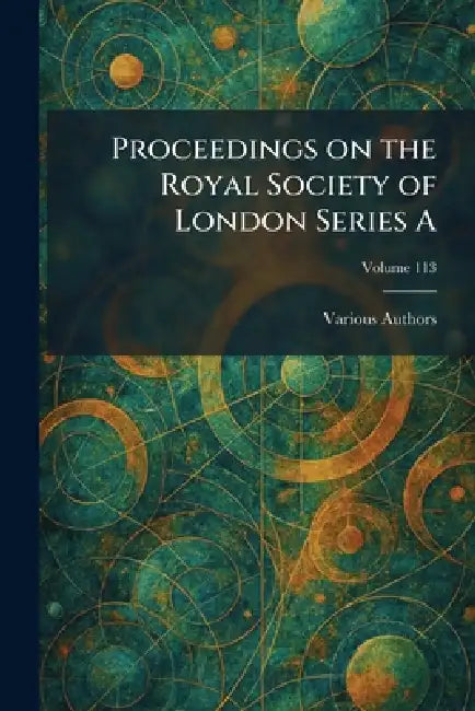 Proceedings on the Royal Society of London Series A by Various