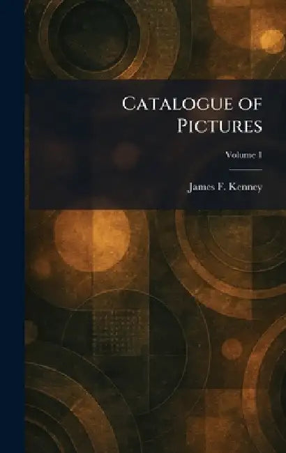 Catalogue of Pictures by James F. Kenney
