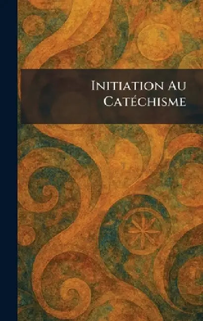 Initiation au catÃ(c)chisme by Tequi Pierre 2ème Ã(c)Dition