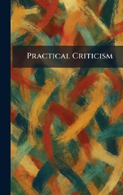 Practical Criticism by Brace &. World Inc Harcourt