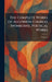 The Complete Works of Algernon Charles Swinburne. Poetical Works by William Heinemann